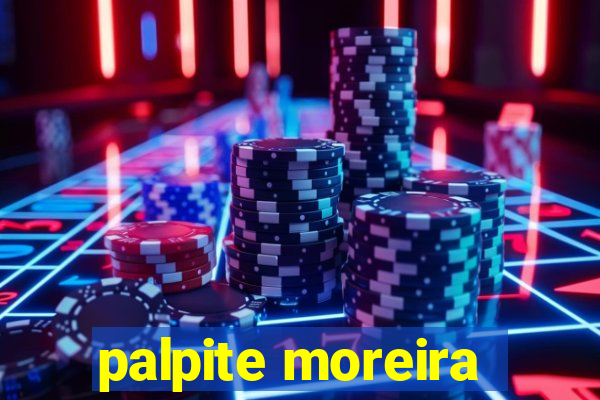 palpite moreira